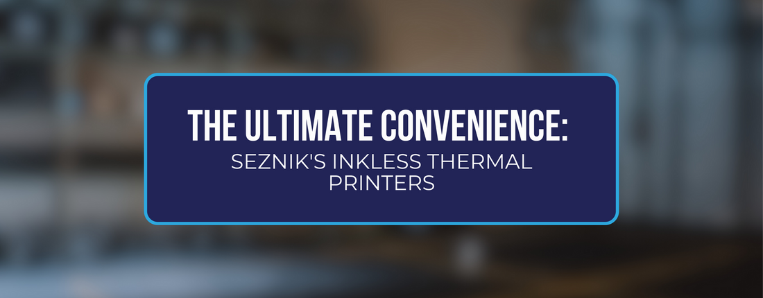 The Ultimate Convenience: Seznik's Inkless Thermal Printers